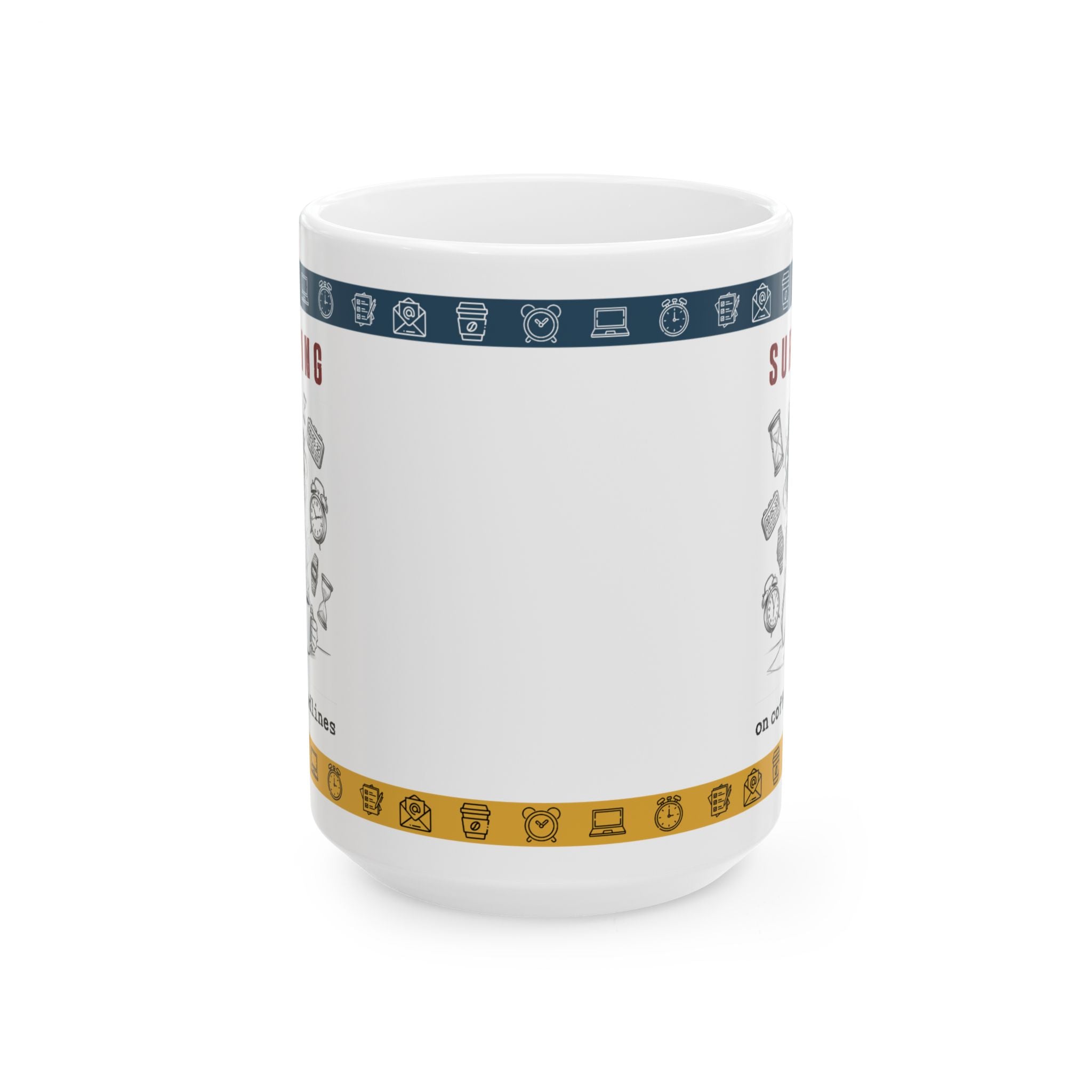 “Surviving on Coffee & Deadlines” Funny Office Ceramic Mug (11oz/15oz)