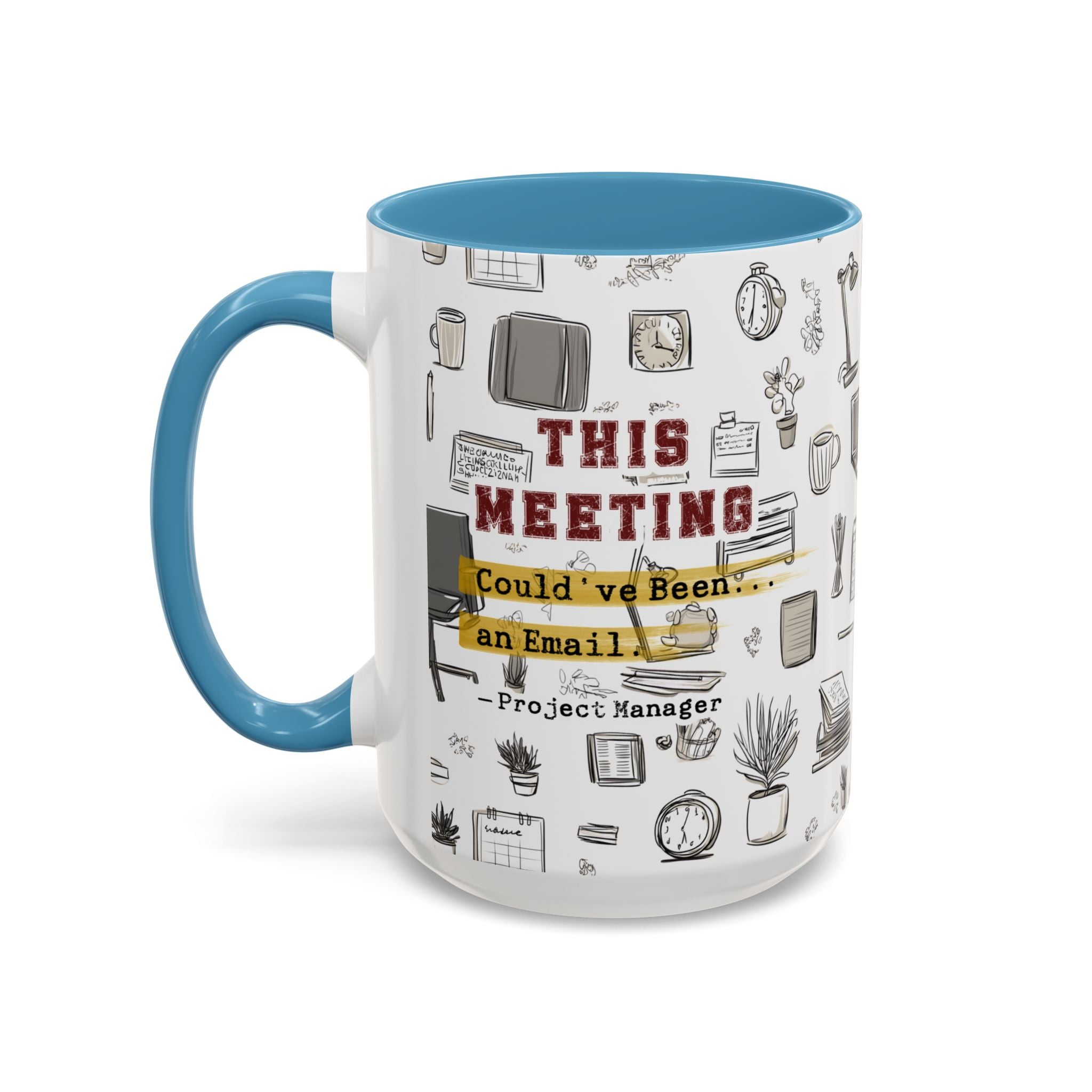 This Meeting Could’ve Been an Email - Ceramic Accent Coffee Mug (11, 15oz)
